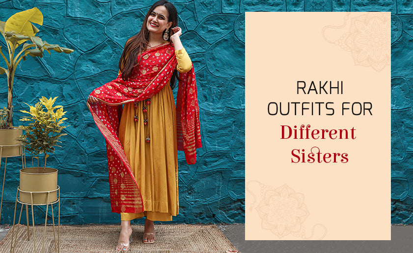 Rakhi Outfits for Different Sisters