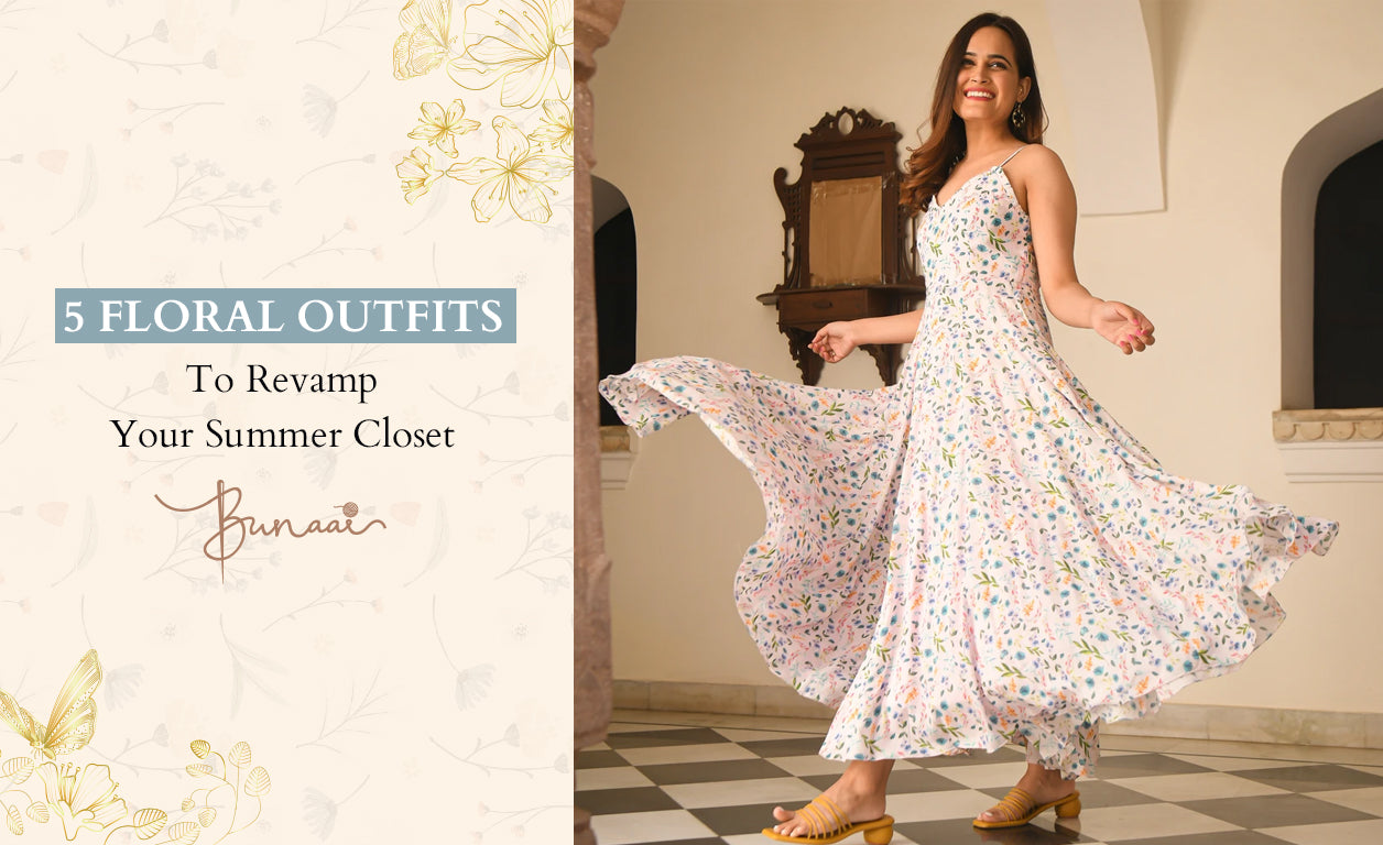 5 Floral Outfits To Revamp Your Summer Closet | Bunaai