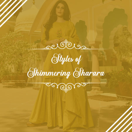 Styles of Shimmering Sharara – A Beautiful Blend of Both Worlds