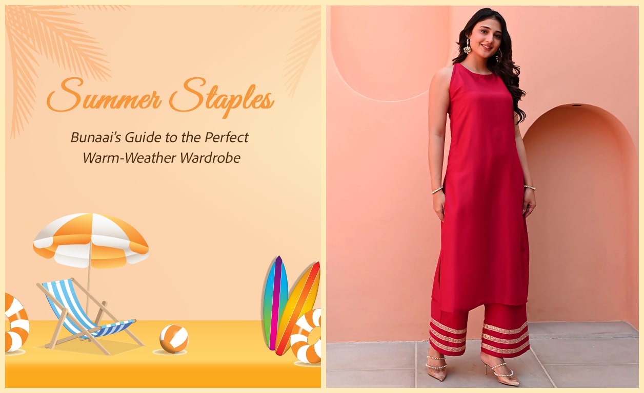 Summer Staples: Bunaai’s Guide to the Perfect Warm-Weather Wardrobe
