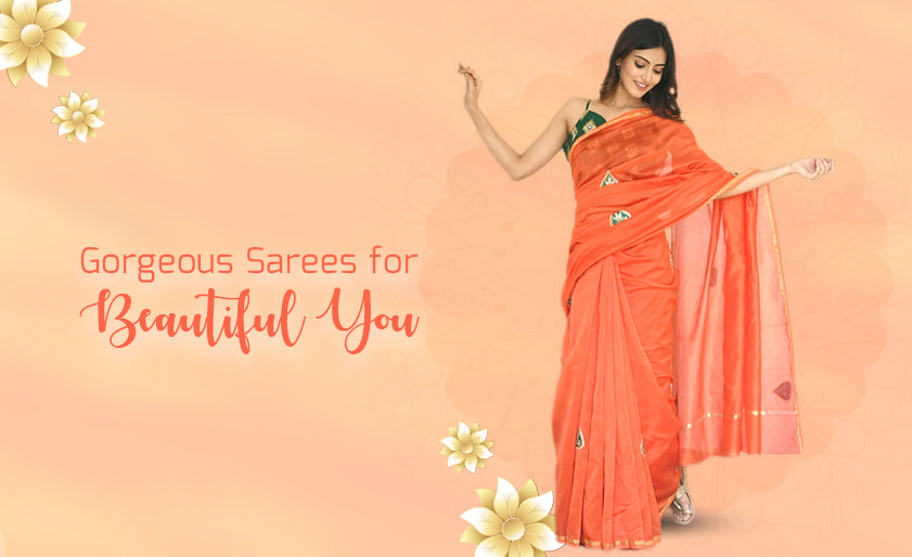 Gorgeous Sarees for Beautiful You