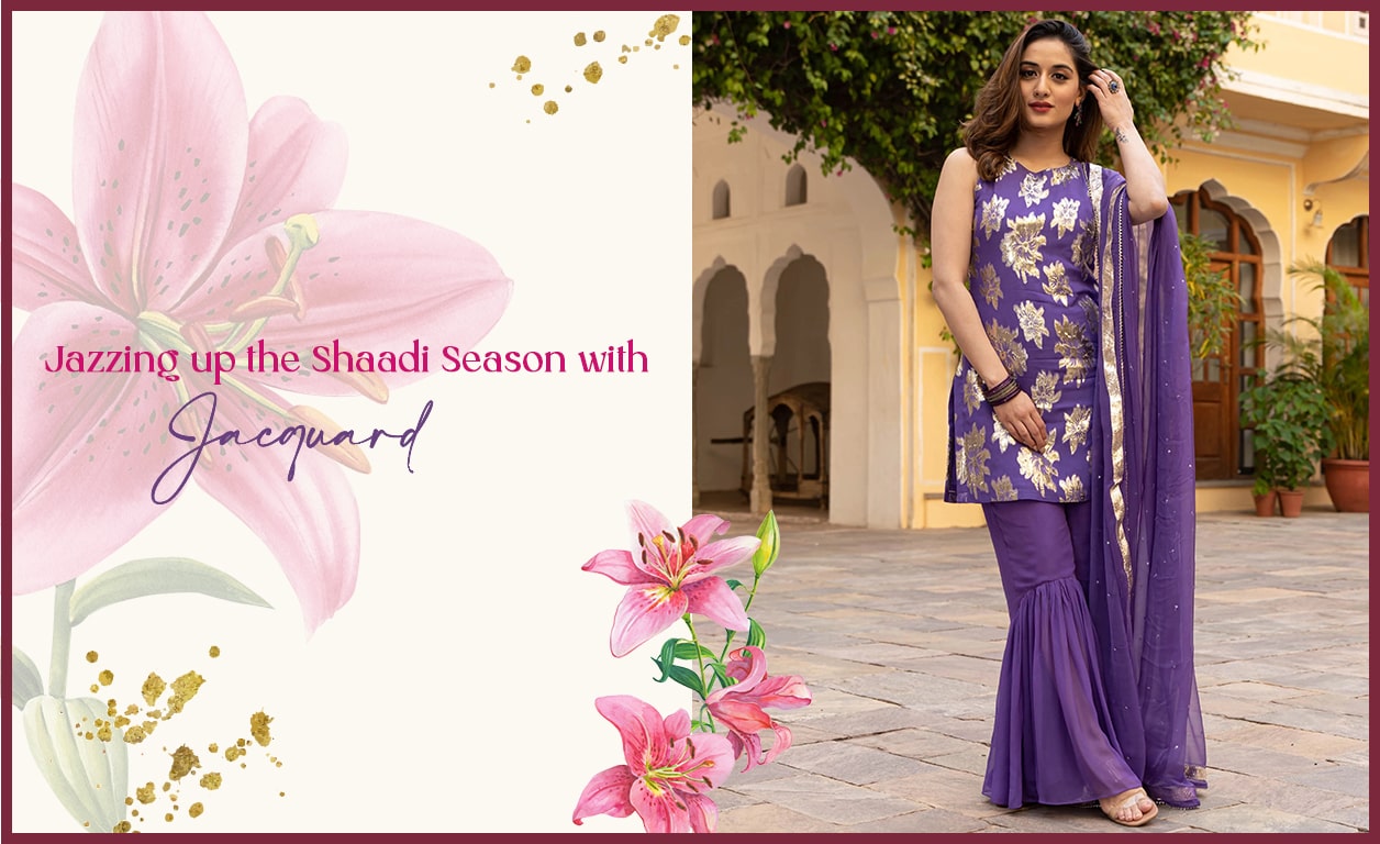 Jazzing up the Shaadi Season with Jacquard
