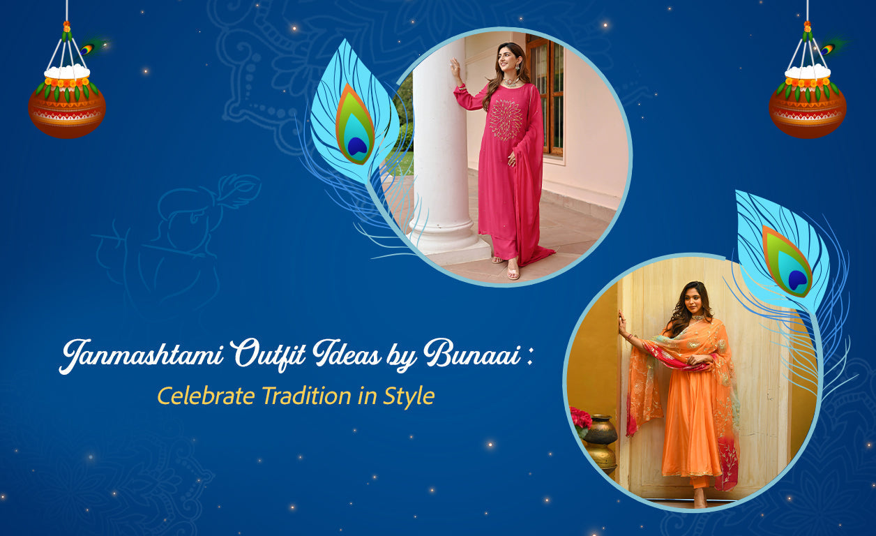 Janmashtami Outfit Ideas by Bunaai: Celebrate Tradition in Style