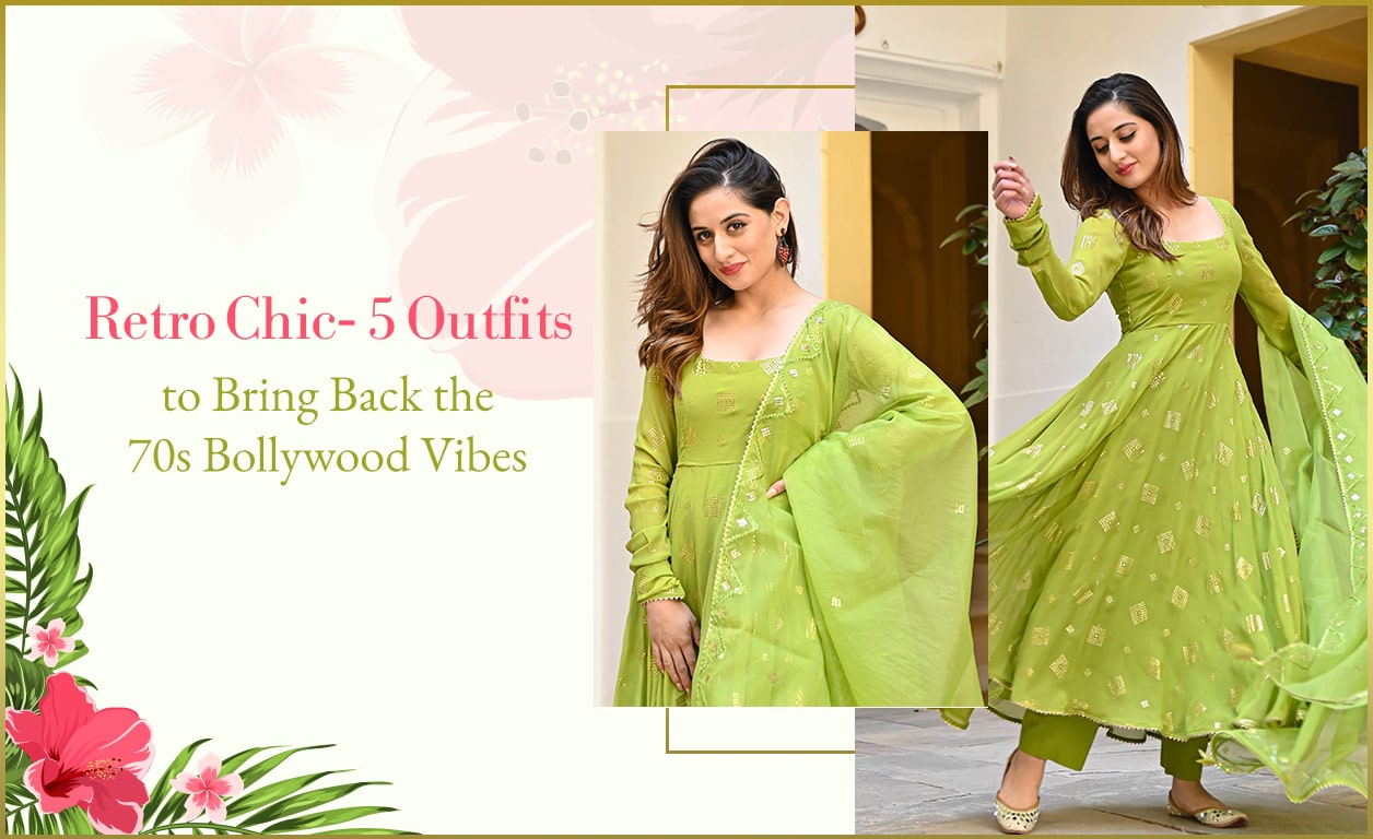 Retro Chic- 5 Outfits to Bring Back the 70s Bollywood Vibes