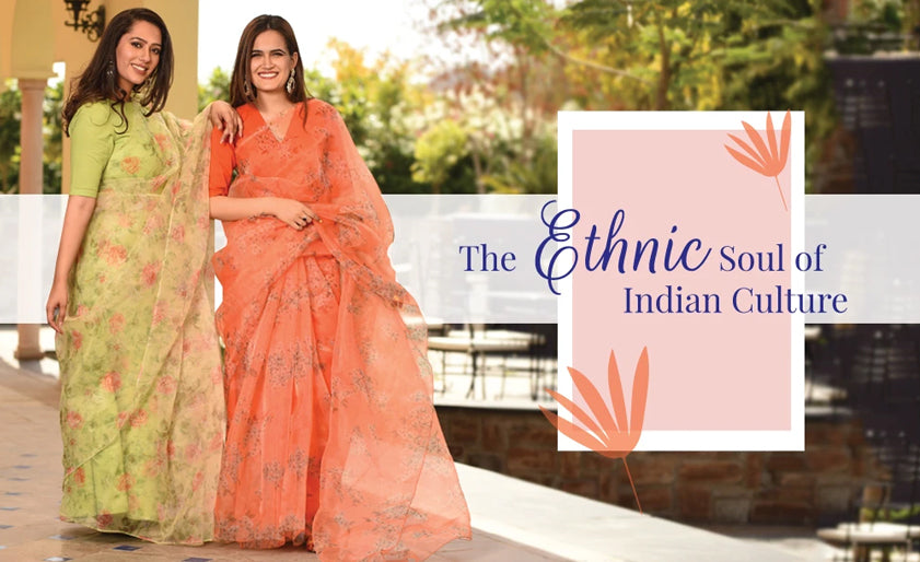 Sarees - The Ethnic Soul of Indian Culture