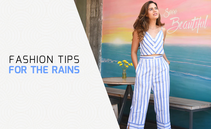 Fashion tips for the rains
