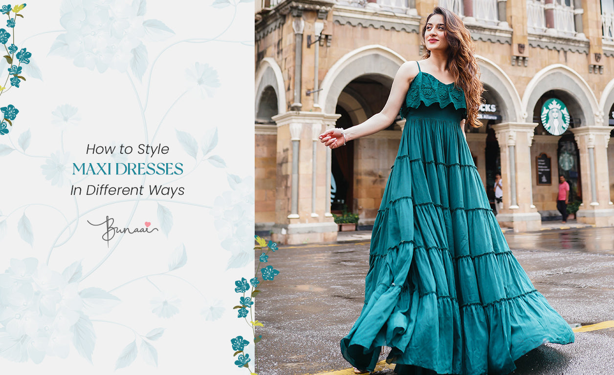 How to style maxi dresses in different ways