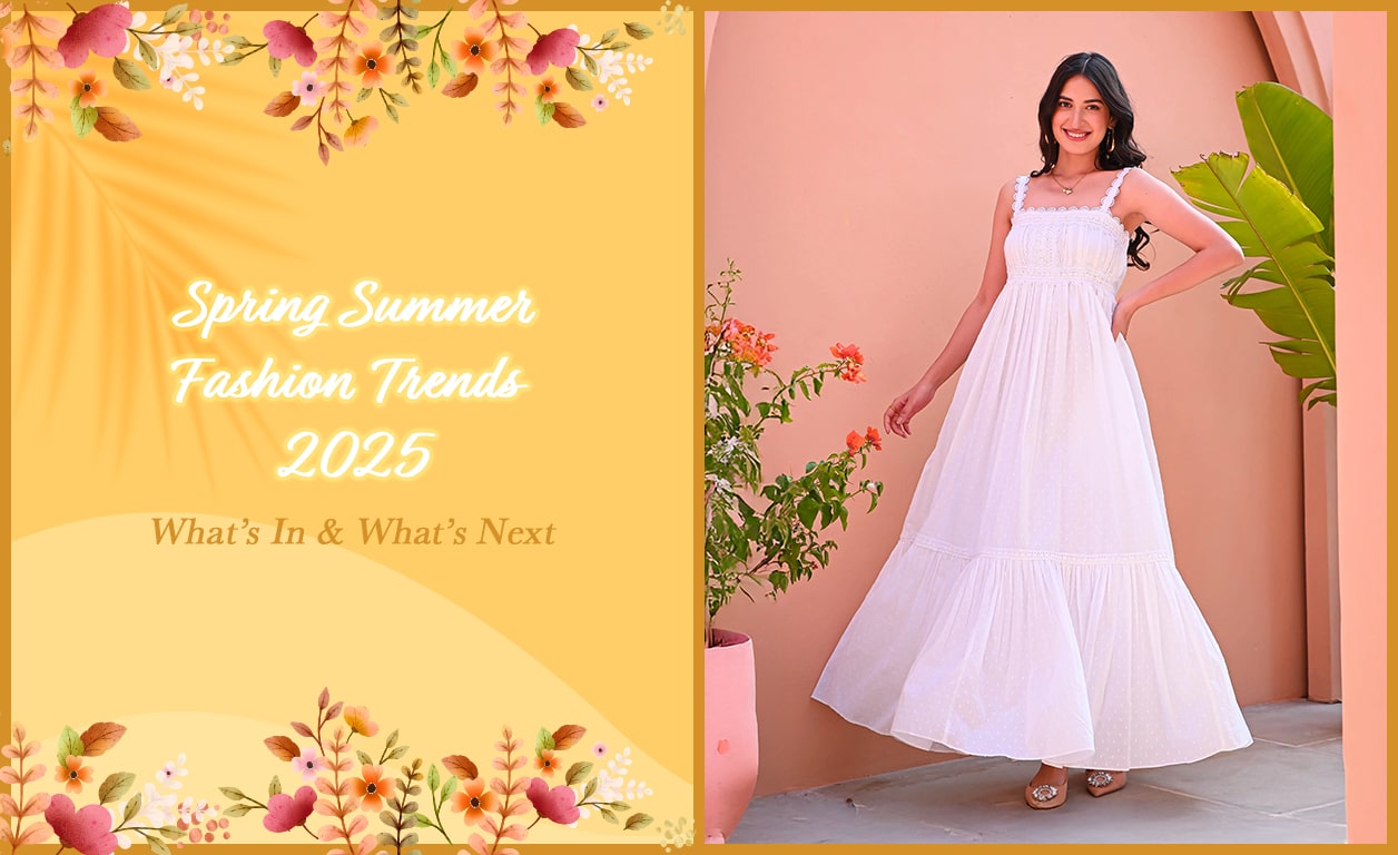Spring Summer Fashion Trends 2025: What’s In & What’s Next