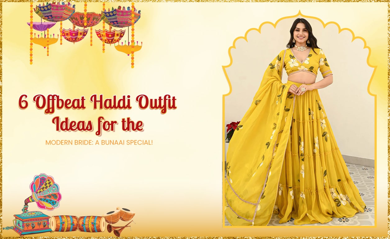 6 Offbeat Haldi Outfit Ideas for the Modern Bride: A Bunaai Special!