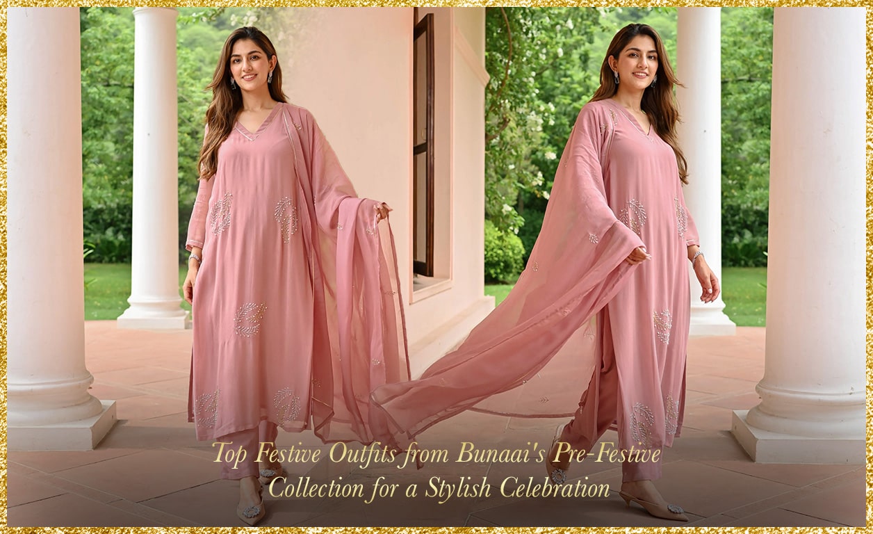 Top Festive Outfits from Bunaai's Pre-Festive Collection for a Stylish Celebration