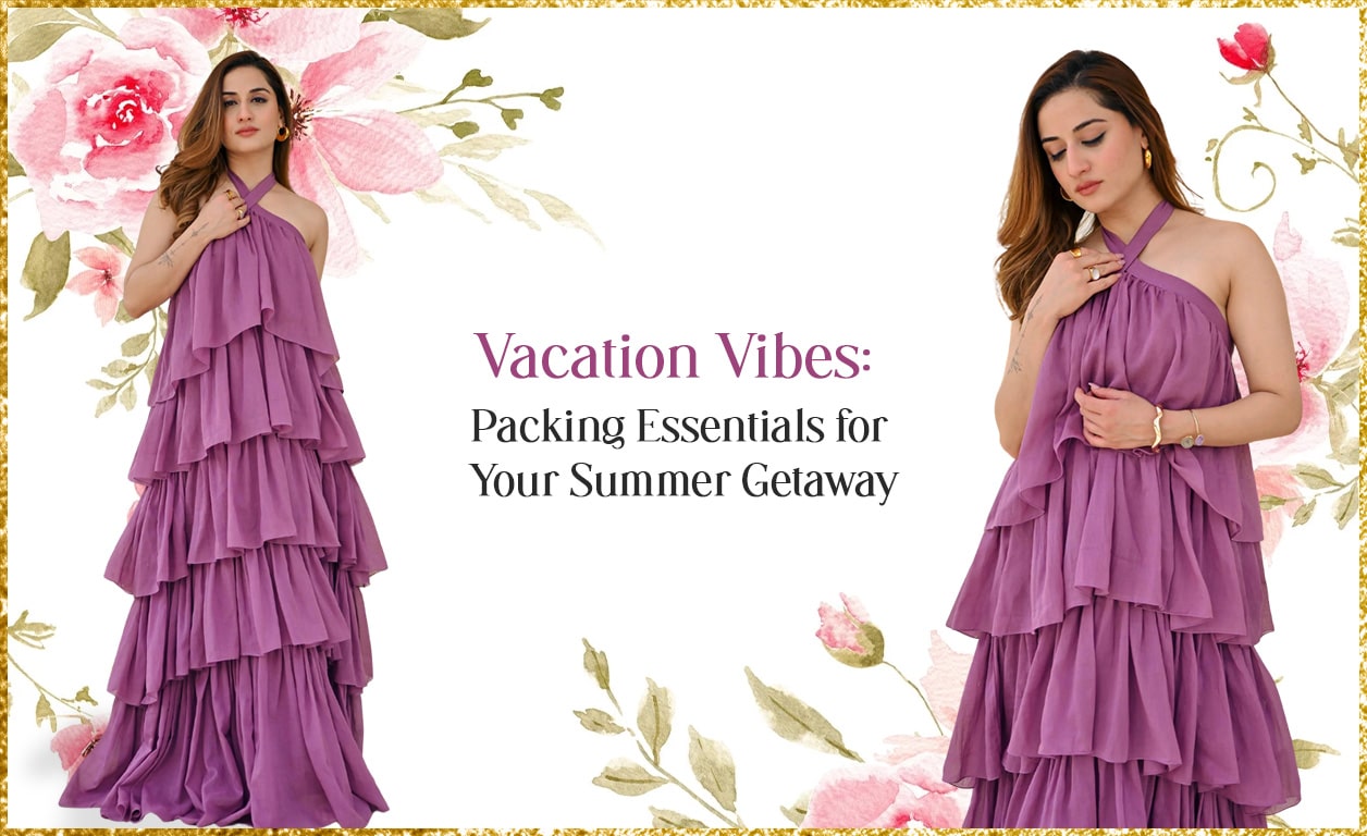Vacation Vibes: Packing Essentials for Your Summer Getaway