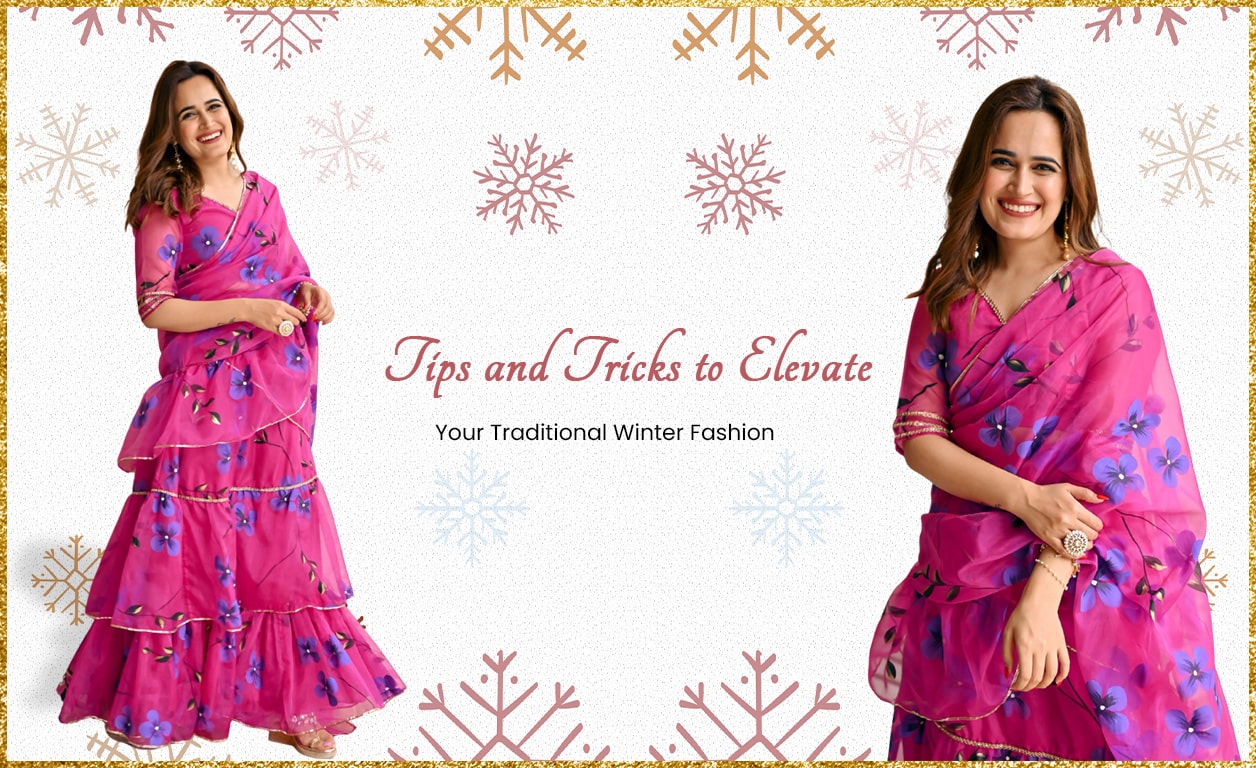 Tips and Tricks to Elevate Your Traditional Winter Fashion