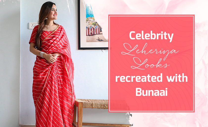 Celebrity Leheriya Looks recreated with Bunaai